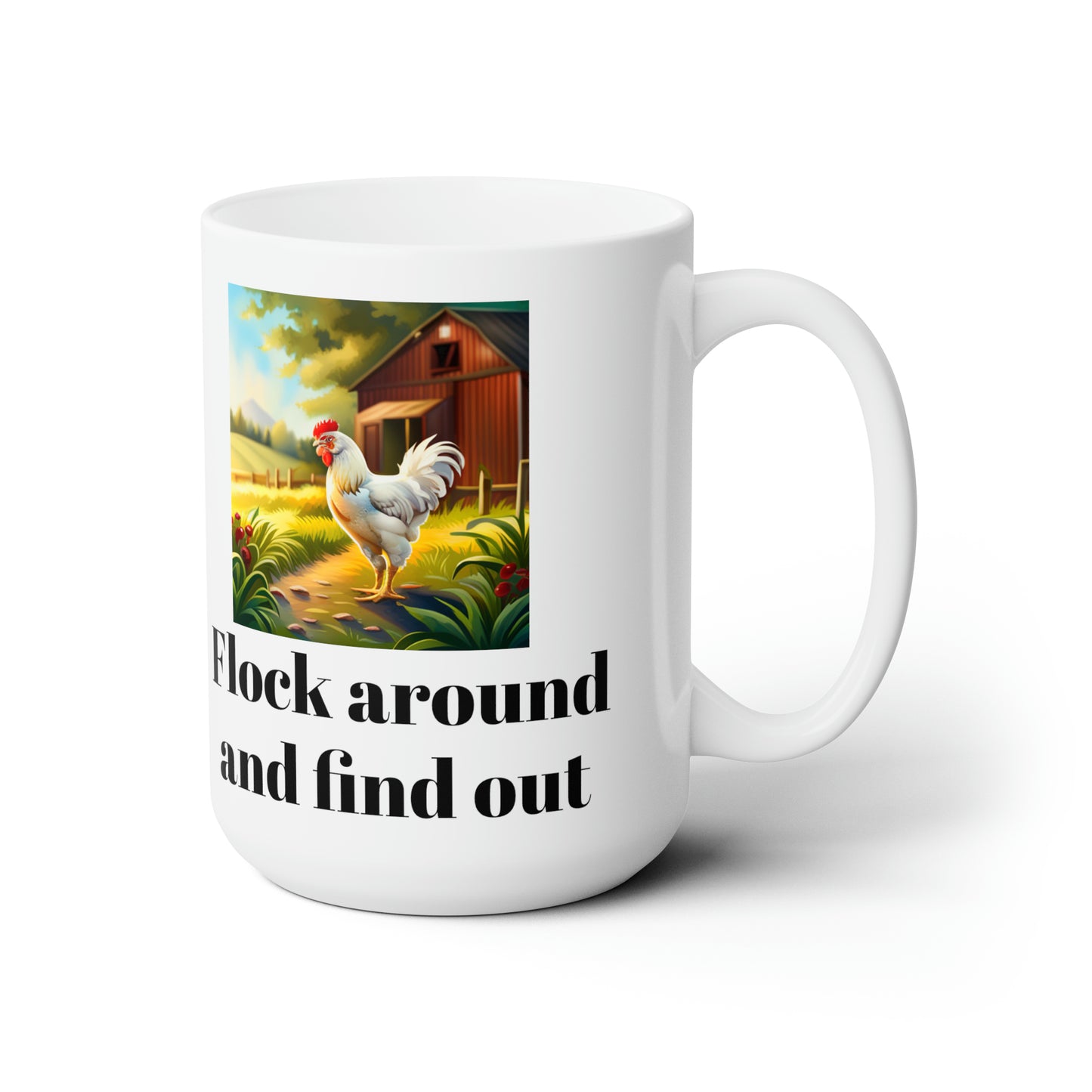 Flock around and find out, Ceramic Mug 15oz